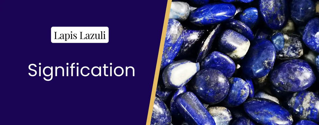 Lapis Lazuli - signification et symbolique de cette pierre bleue millénaire