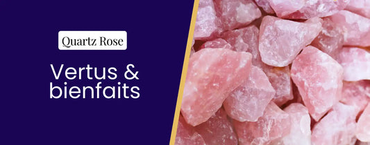 Vertus et bienfaits Quartz Rose